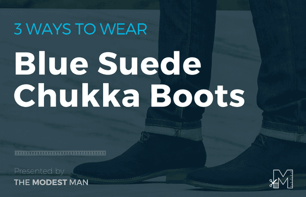 How to Wear Suede Chukka Boots