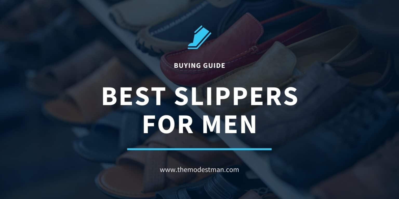 5 Comfy House Shoes & Slippers for Men (To Wear Inside) - The Modest Man