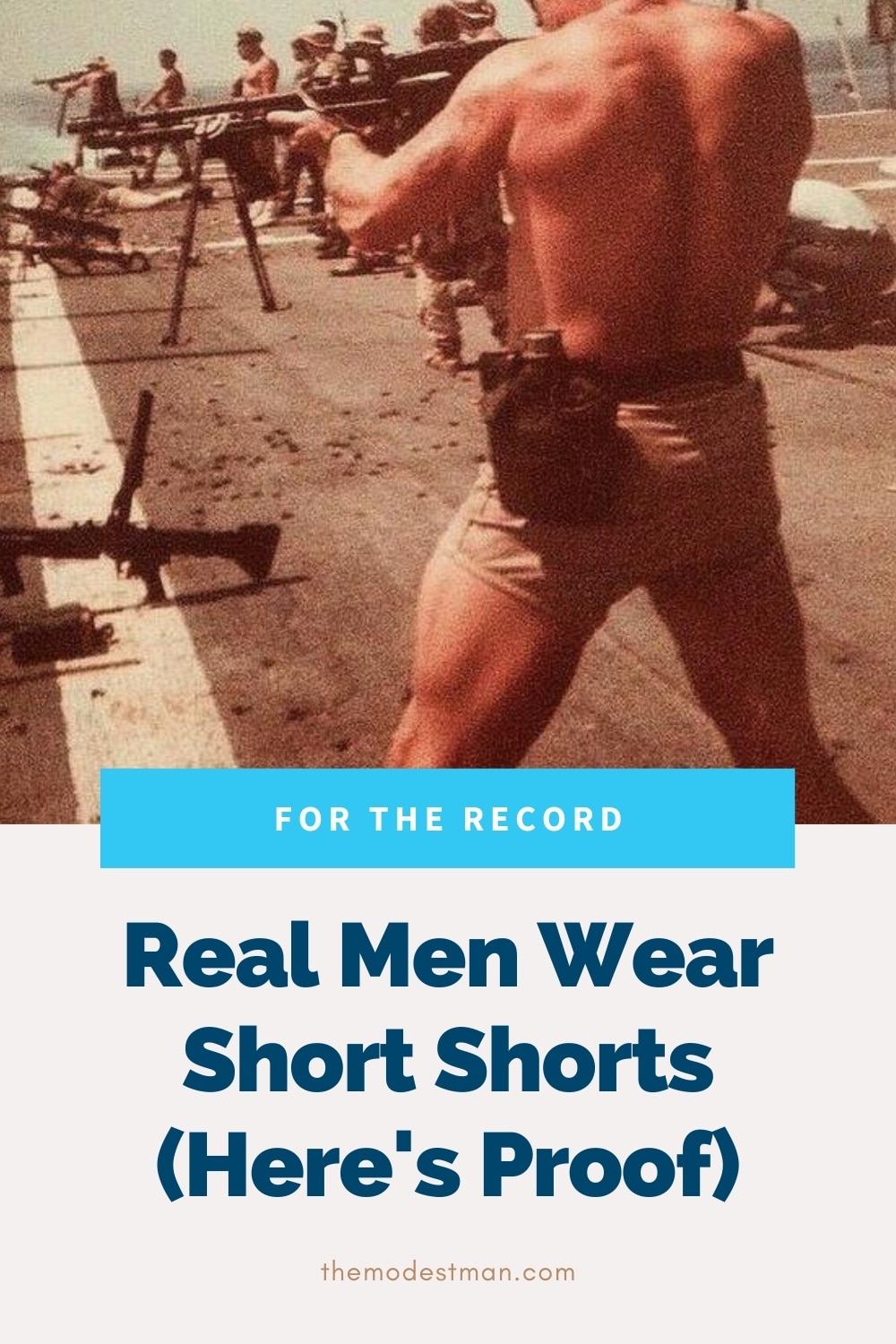 Real Men Wear Short Shorts (Here's Proof) - The Modest Man